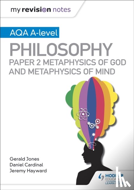 Cardinal, Dan, Jones, Gerald, Hayward, Jeremy - My Revision Notes: AQA A-level Philosophy Paper 2 Metaphysics of God and Metaphysics of mind