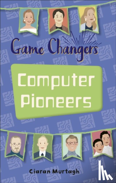 Murtagh, Ciaran - Reading Planet KS2 - Game-Changers: Computer Pioneers - Level 3: Venus/Brown band