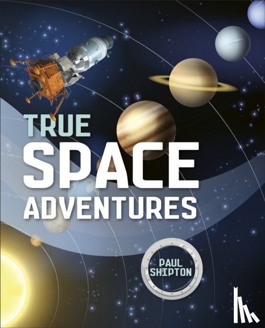 Shipton, Paul - Reading Planet KS2 - True Space Adventures - Level 1: Stars/Lime band