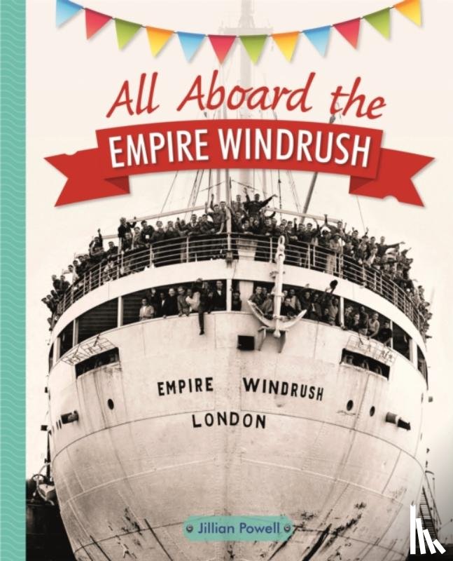 Powell, Jillian - Reading Planet KS2 - All Aboard the Empire Windrush - Level 4: Earth/Grey band