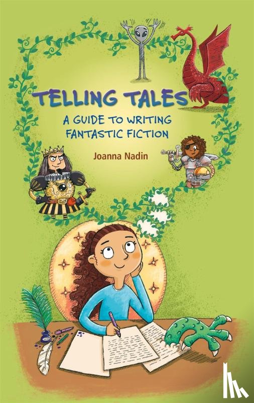 Nadin, Joanna - Reading Planet KS2 - Telling Tales - A Guide to Writing Fantastic Fiction - Level 6: Jupiter/Blue band