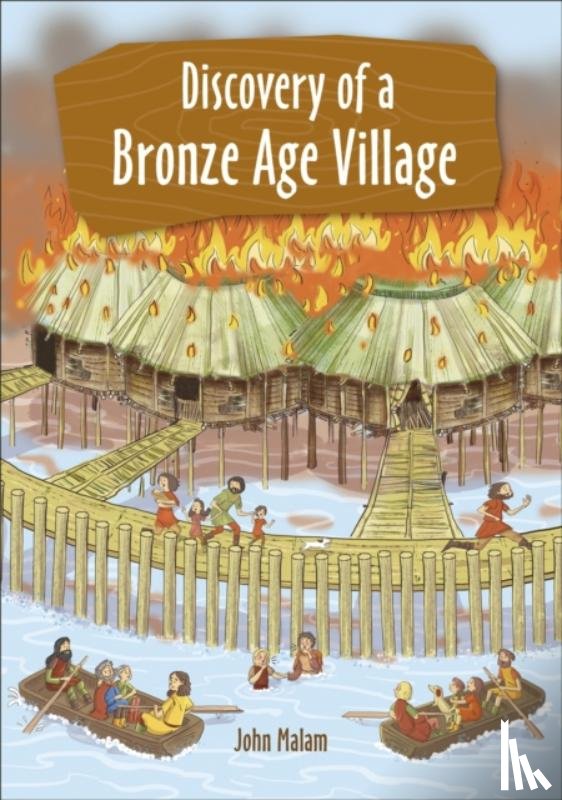 Malam, John - Reading Planet KS2 - Discovery of a Bronze Age Village - Level 5: Mars/Grey band