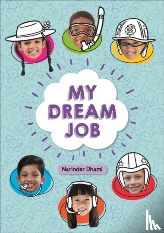 Dhami, Narinder - Reading Planet KS2 - My Dream Job - Level 7: Saturn/Blue-Red band