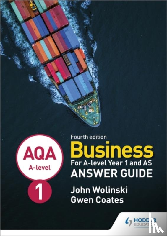 Wolinski, John, Coates, Gwen - AQA A-level Business Year 1 and AS Fourth Edition Answer Guide (Wolinski and Coates)