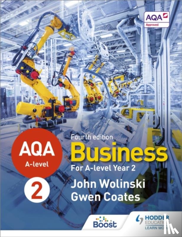 Wolinski, John, Coates, Gwen - AQA A-level Business Year 2 Fourth Edition (Wolinski and Coates)
