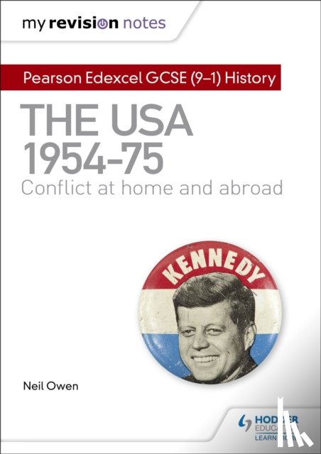 Owen, Neil - My Revision Notes: Pearson Edexcel GCSE (9-1) History: The USA, 1954–1975: conflict at home and abroad