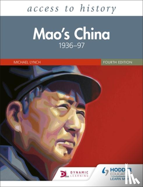 Lynch, Michael - Access to History: Mao's China 1936–97 Fourth Edition