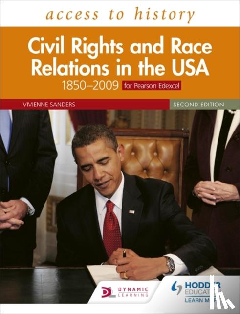Sanders, Vivienne - Access to History: Civil Rights and Race Relations in the USA 1850–2009 for Pearson Edexcel Second Edition