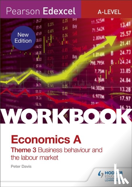 Davis, Peter - Pearson Edexcel A-Level Economics Theme 3 Workbook: Business behaviour and the labour market