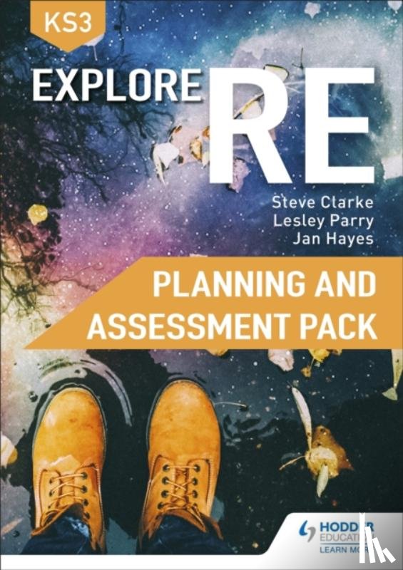 Clarke, Steve, Parry, Lesley, Hayes, Jan - Explore RE for Key Stage 3 Planning and Assessment Pack