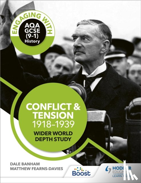 Banham, Dale, Fearns-Davies, Matthew - Engaging with AQA GCSE (9–1) History: Conflict and tension, 1918–1939 Wider world depth study
