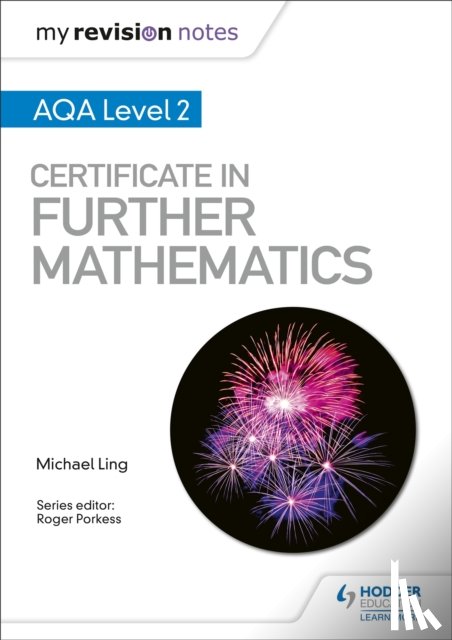 Ling, Michael - My Revision Notes: AQA Level 2 Certificate in Further Mathematics