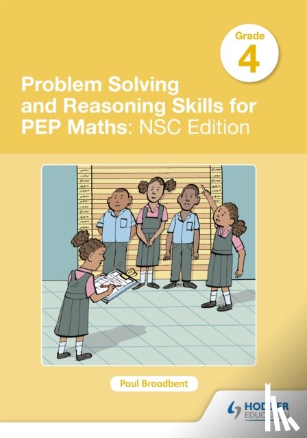 Broadbent, Paul - Problem Solving and Reasoning Skills for PEP Maths Grade 4 : NSC Edition