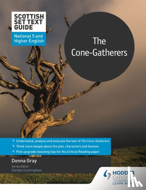 Gray, Donna - Scottish Set Text Guide: The Cone-Gatherers for National 5 and Higher English