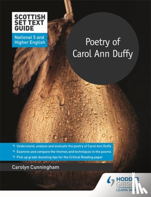 Cunningham, Carolyn - Scottish Set Text Guide: Poetry of Carol Ann Duffy for National 5 and Higher English