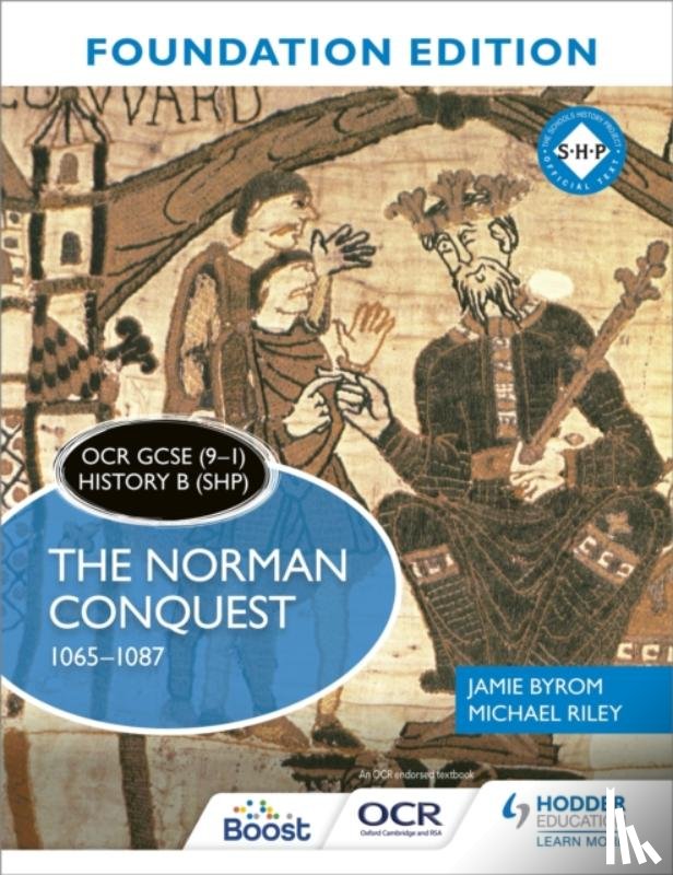 Byrom, Jamie, Riley, Michael - OCR GCSE (9–1) History B (SHP) Foundation Edition: The Norman Conquest 1065–1087