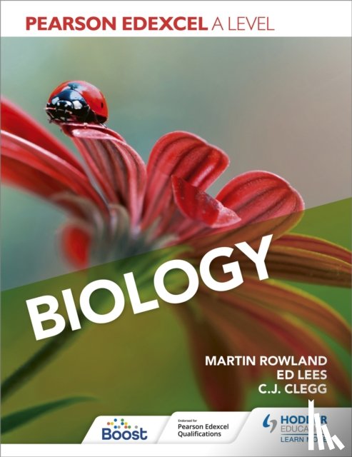Rowland, Martin, Lees, Edward, Clegg, C. J. - Pearson Edexcel A Level Biology (Year 1 and Year 2)