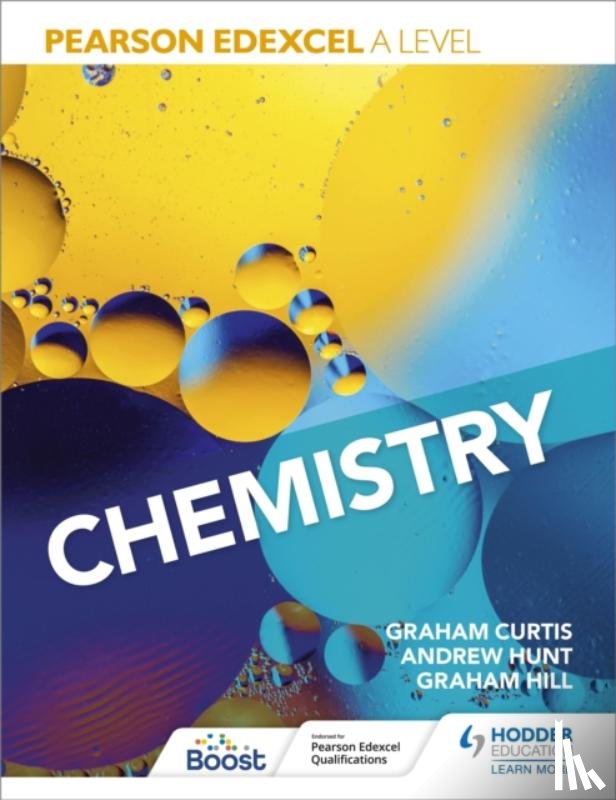 Hunt, Andrew, Curtis, Graham, Hill, Graham - Pearson Edexcel A Level Chemistry (Year 1 and Year 2)