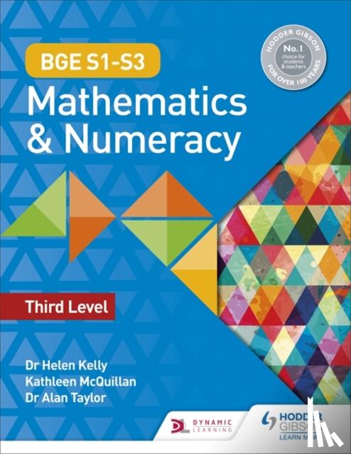 Dr Helen Kelly, Dr Alan Taylor, Kate McQuillan - BGE S1-S3 Mathematics & Numeracy: Third Level