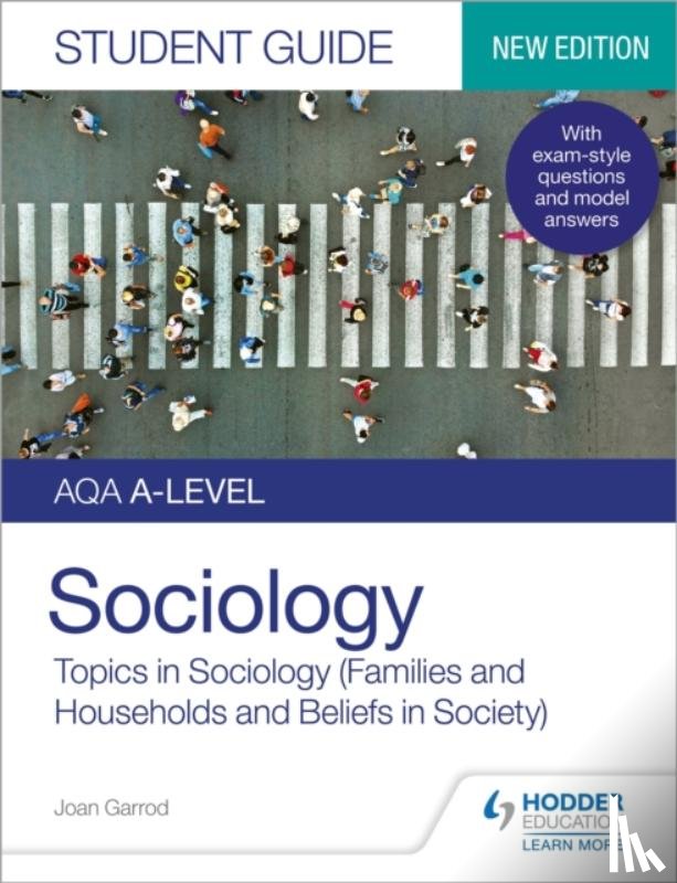 Garrod, Joan, Pountney, Laura - AQA A-level Sociology Student Guide 2: Topics in Sociology (Families and households and Beliefs in society)