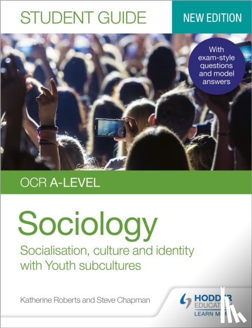 Roberts, Katherine, Chapman, Steve - OCR A-level Sociology Student Guide 1: Socialisation, culture and identity with Family and Youth subcultures