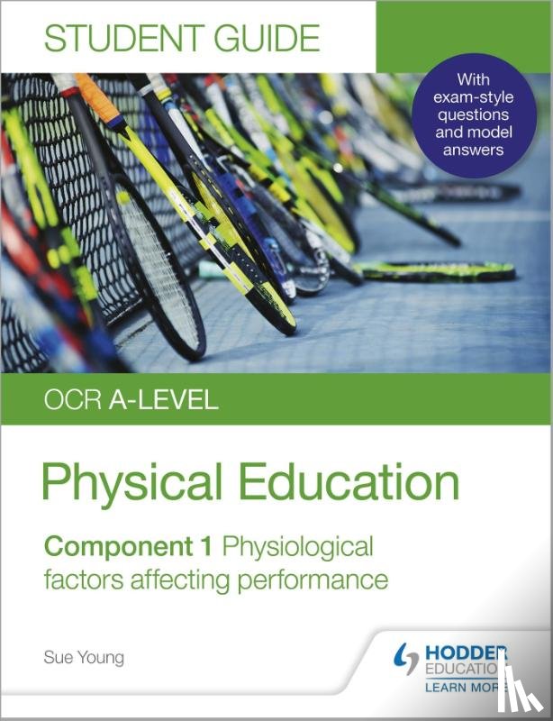 Young, Sue - OCR A-level Physical Education Student Guide 1: Physiological factors affecting performance