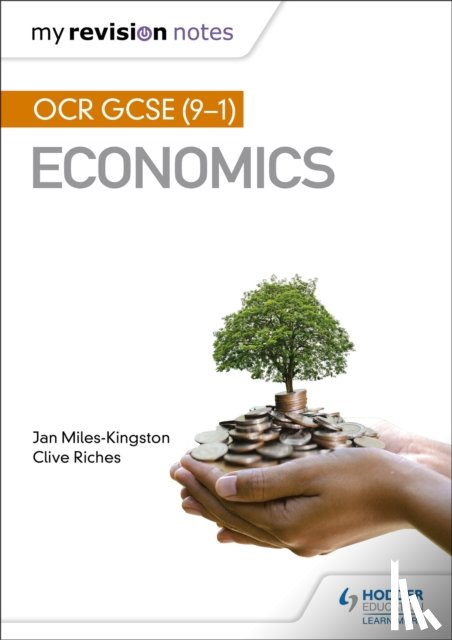 Miles-Kingston, Jan, Riches, Clive - My Revision Notes: OCR GCSE (9-1) Economics