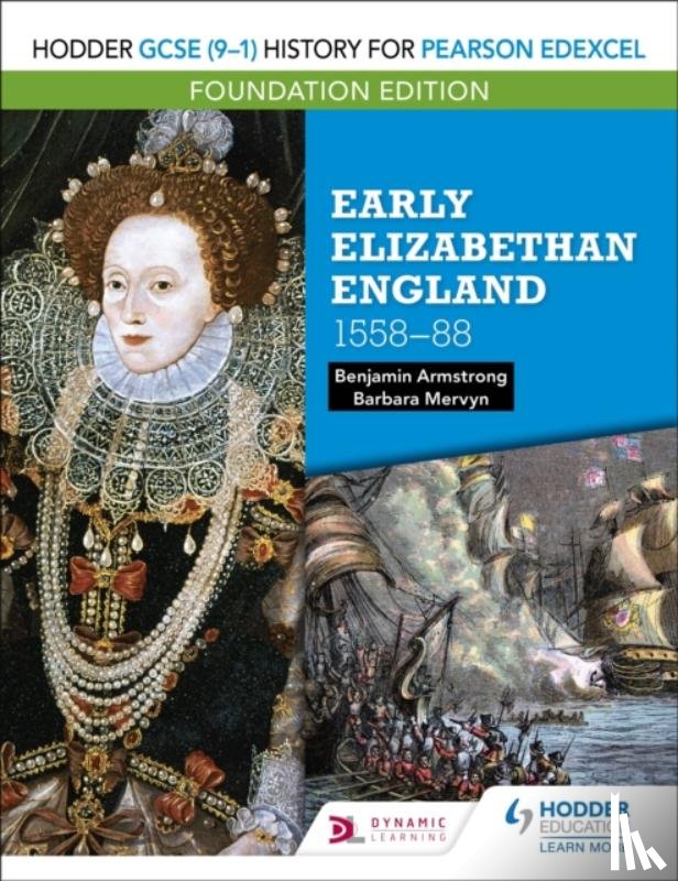 Armstrong, Benjamin - Hodder GCSE (9–1) History for Pearson Edexcel Foundation Edition: Early Elizabethan England 1558–88