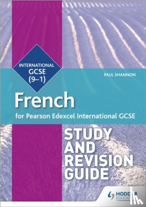 Shannon, Paul - Pearson Edexcel International GCSE French Study and Revision Guide