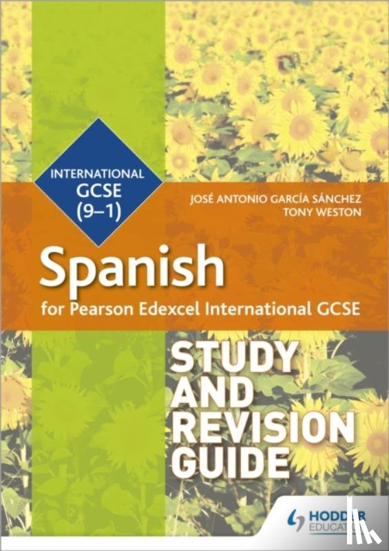 Sanchez, Jose Antonio Garcia, Weston, Tony - Pearson Edexcel International GCSE Spanish Study and Revision Guide