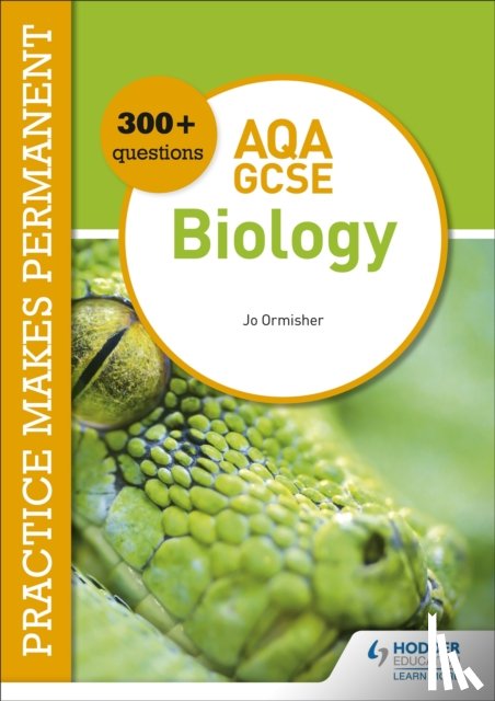 Ormisher, Jo - Practice makes permanent: 300+ questions for AQA GCSE Biology