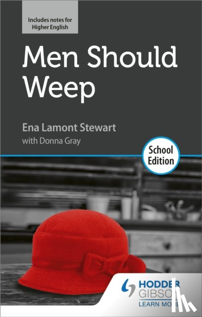 Stewart, Ena Lamont, Gray, Donna - Men Should Weep by Ena Lamont Stewart: School Edition