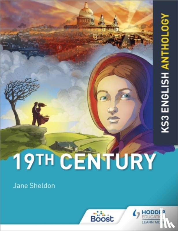 Sheldon, Jane - Key Stage 3 English Anthology: 19th Century