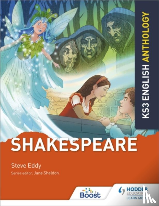 Eddy, Steve, Sheldon, Jane - Key Stage 3 English Anthology: Shakespeare