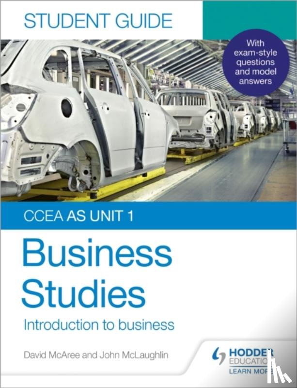 McLaughlin, John, McAree, David - CCEA AS Unit 1 Business Studies Student Guide 1: Introduction to Business
