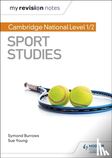 Burrows, Symond, Young, Sue - My Revision Notes: Cambridge National Level 1/2 Sport Studies