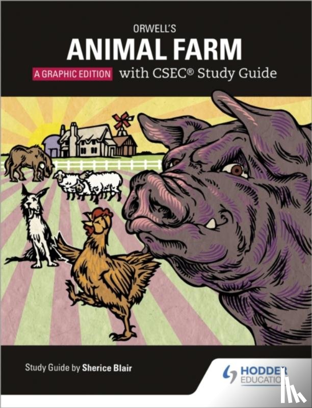 Blair, Sherice, Page, Phil - Orwell's Animal Farm: The Graphic Edition with CSEC Study Guide