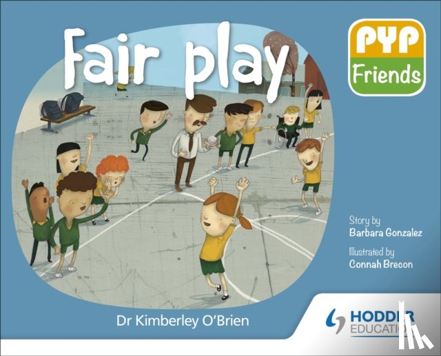 O'Brien, Dr Kimberley - PYP Friends: Fair play