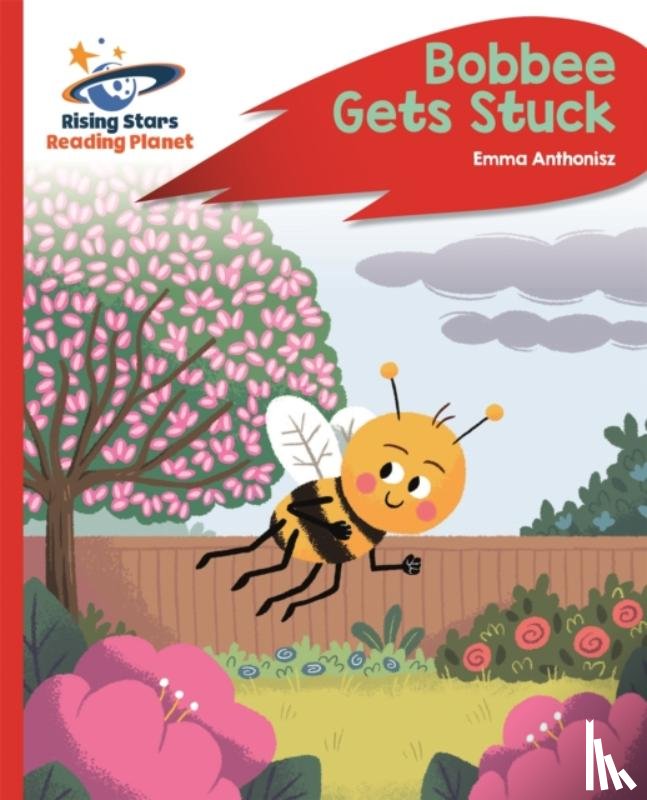 Anthonisz, Emma - Reading Planet - Bobbee Gets Stuck - Red C: Rocket Phonics