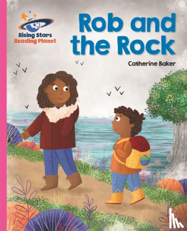 Baker, Catherine - Reading Planet - Rob and the Rock - Pink B: Galaxy