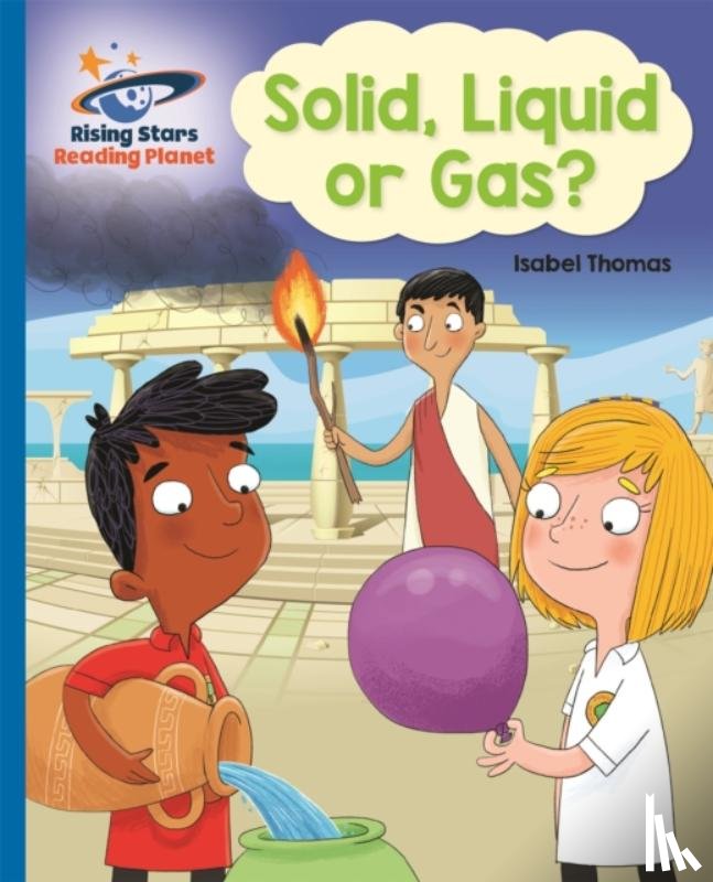 Isabel Thomas - Reading Planet - Solid, Liquid or Gas? - Blue: Galaxy