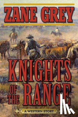 Zane Grey - Knights of the Range