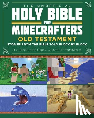 Miko, Christopher - The Unofficial Holy Bible for Minecrafters: Old Testament: Stories from the Bible Told Block by Block