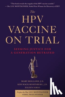 Holland, Mary - The Hpv Vaccine on Trial: Seeking Justice for a Generation Betrayed