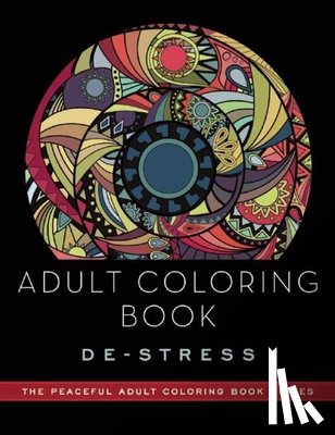 Adult Coloring Books - Adult Coloring Book: De-Stress: Adult Coloring Books