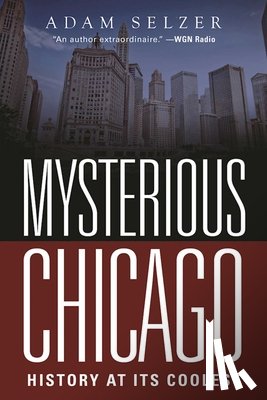 Selzer, Adam - MYSTERIOUS CHICAGO