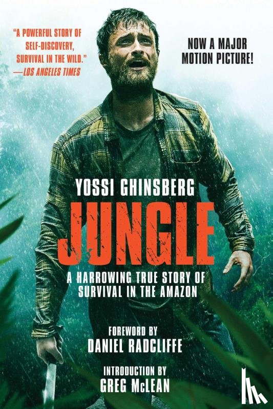 Ghinsberg, Yossi, Mclean, Greg, Radcliffe, Daniel - Jungle (Movie Tie-In Edition): A Harrowing True Story of Survival in the Amazon
