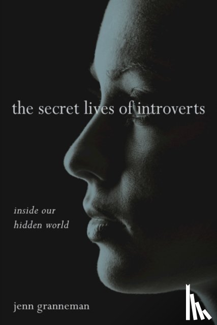 Granneman, Jenn - The Secret Lives of Introverts