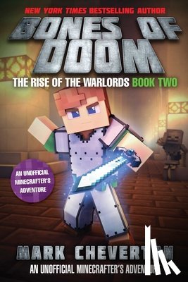 Cheverton, Mark - Bones of Doom: The Rise of the Warlords Book Two: An Unofficial Minecrafter's Adventure
