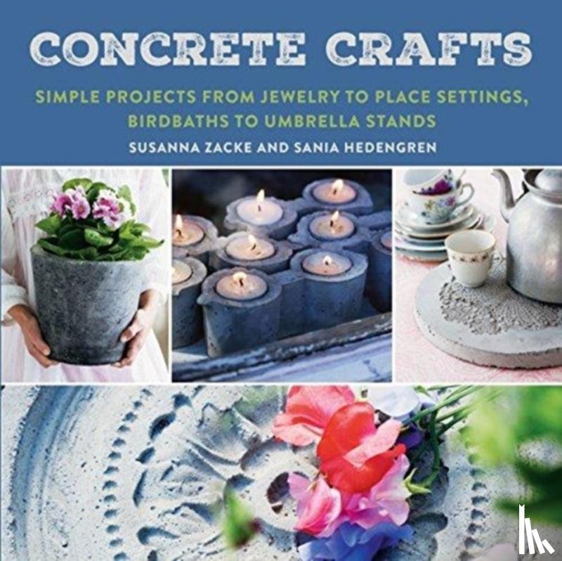 Zacke, Susanna, Hedengren, Sania - Concrete Crafts